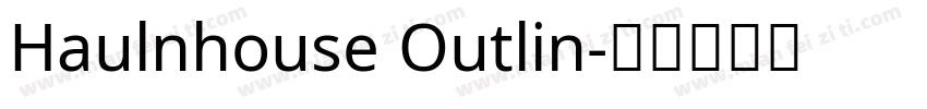 Haulnhouse Outlin字体转换